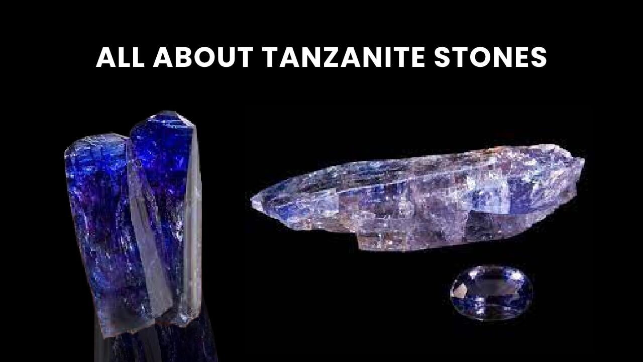All About Tanzanite Stones-Meaning-Properties-Colors and History