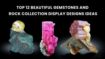 Top 12 Beautiful Gemstones and Rock Collection Display Designs Ideas