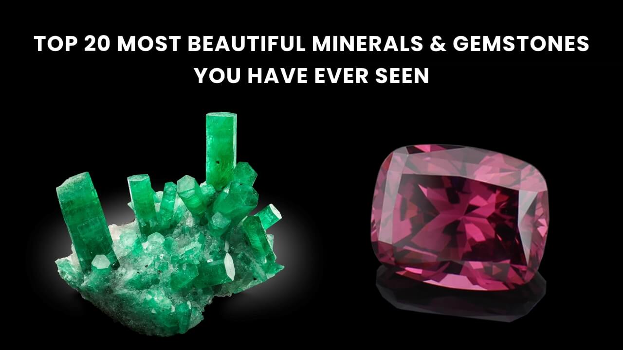 Top 20 Most Beautiful Minerals and Gemstones and Minerals You Have Ever Seen 2023
