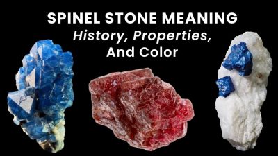 Spinel Stone’s Meaning-History-Properties and Color