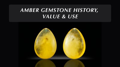 Amber Gemstone History, Value & Use